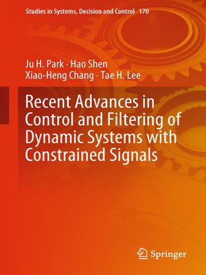 cover image of Recent Advances in Control and Filtering of Dynamic Systems with Constrained Signals